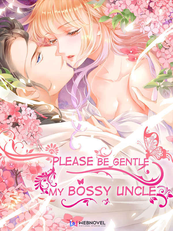 Please Be Gentle, My Bossy Uncle! (Official)