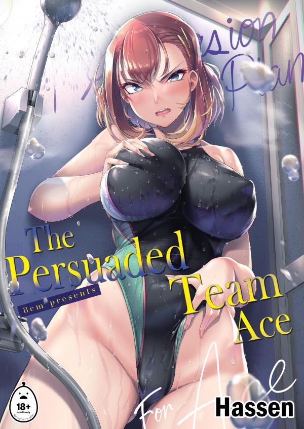 The Persuaded Team Ace (Official & Uncensored)