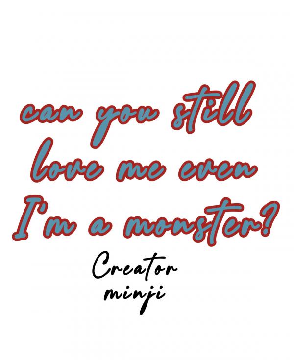 can you still love me even I'm a monster?