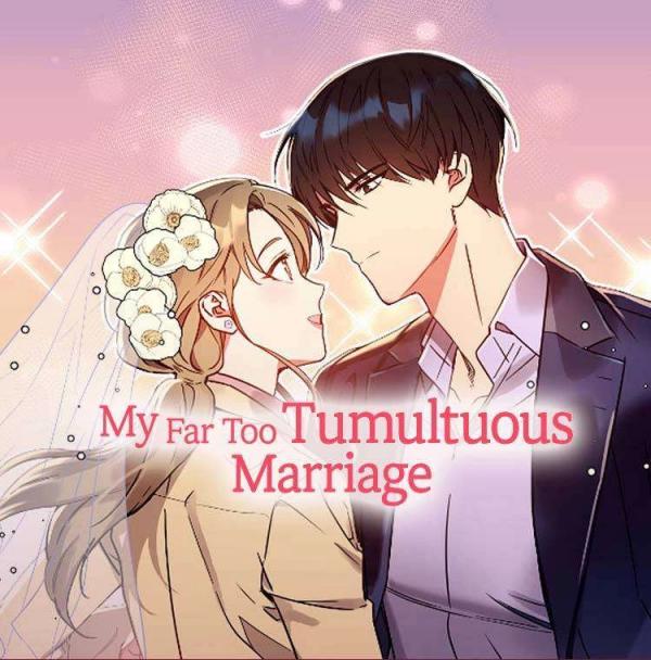 My Far Too Tumultuous Marriage (Official)