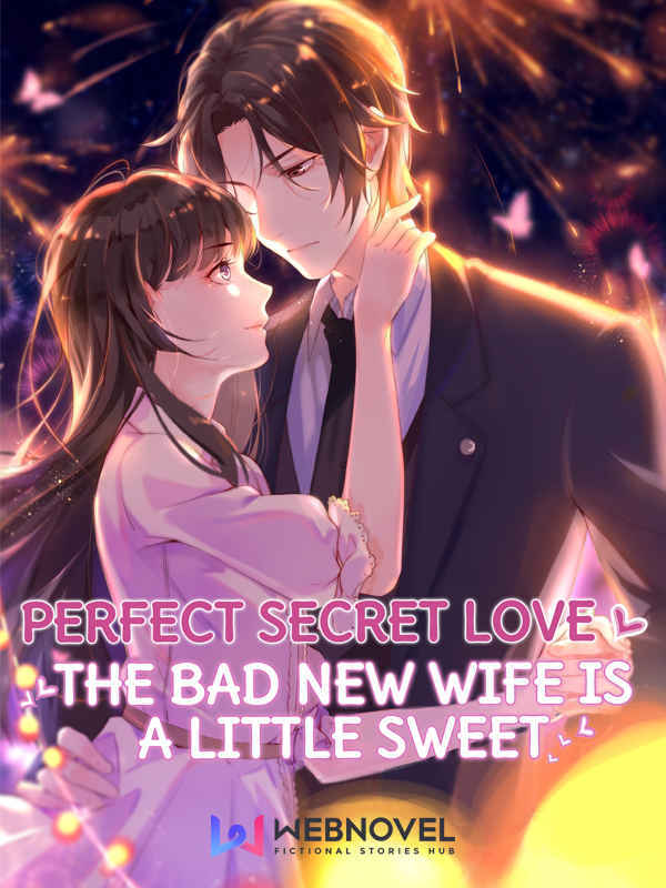 Perfect Secret Love: The Bad New Wife Is A Little Sweet (Official)