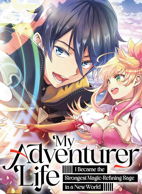 My Adventurer Life: I Became the Strongest Magic-Refining Sage in a New World (Official)