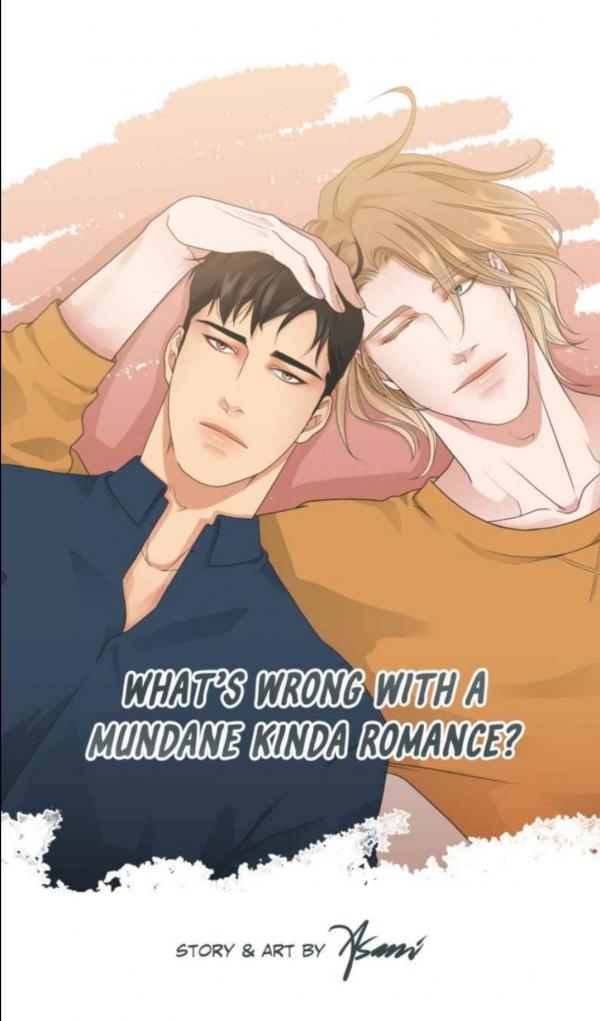 What's Wrong With A Mundane Kinda Romance?